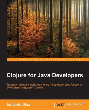 Clojure for Java Developers, Eduardo Diaz