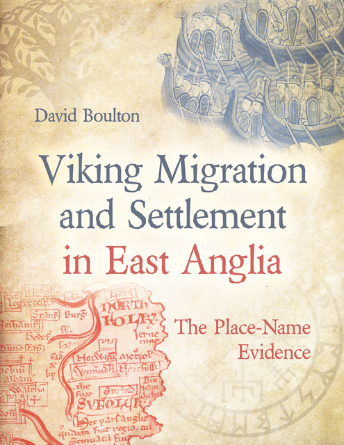 Viking Migration and Settlement in East Anglia, David Boulton