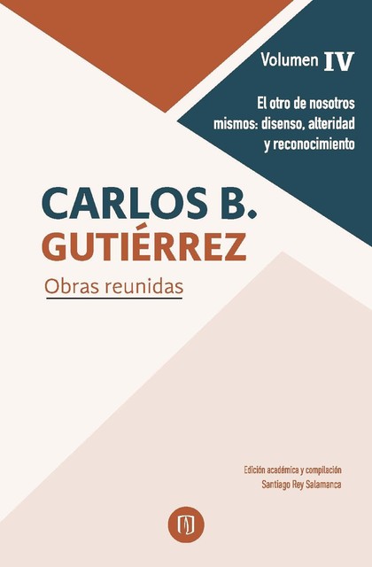 El otro de nosotros mismos: disenso, alteridad y reconocimiento, Santiago Rey Salamanca