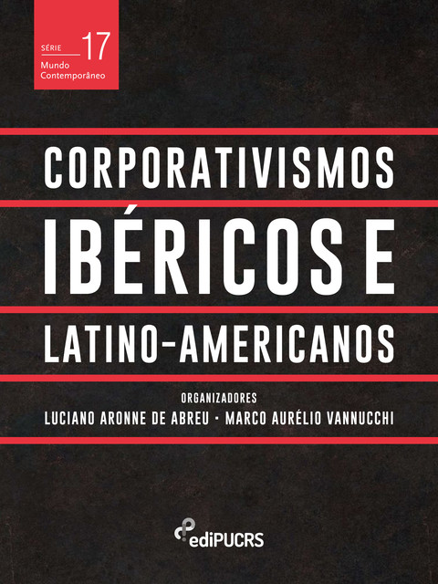 Corporativismos Ibéricos e Latino-americanos, Luciano Aronne de Abreu, Marco Aurélio Vannucchi
