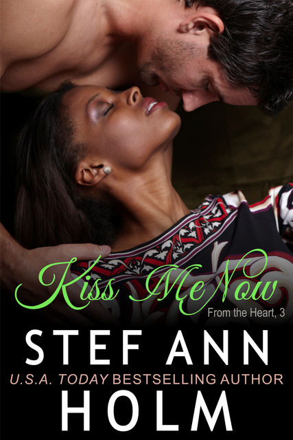 Kiss Me Now, Stef Ann Holm