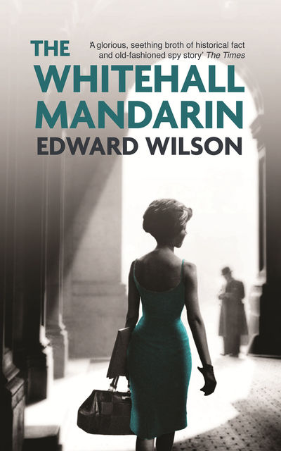The Whitehall Mandarin, Edward Wilson