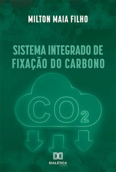 Sistema Integrado de Fixação do Carbono, Milton Filho