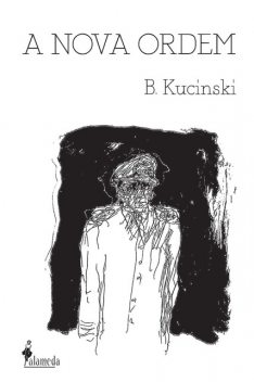 A Nova Ordem, Bernardo Kucinski