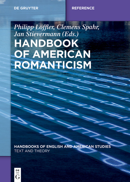 Handbook of American Romanticism, Jan Stievermann, Clemens Spahr, Philipp Löffler