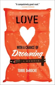 Love With a Chance of Drowning, Torre DeRoche