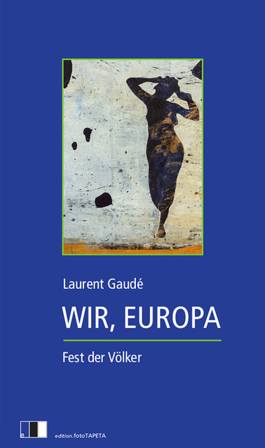 WIR, EUROPA, Laurent Gaudé