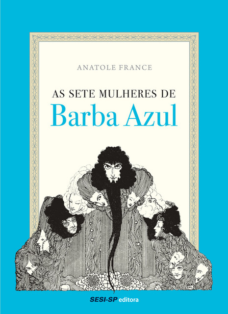 As Sete Mulheres de Barba Azul, Anatole France