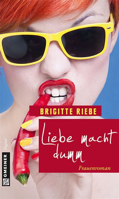 Liebe macht dumm, Brigitte Riebe