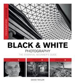 Foundation Course Black & White Photography, David Tayor
