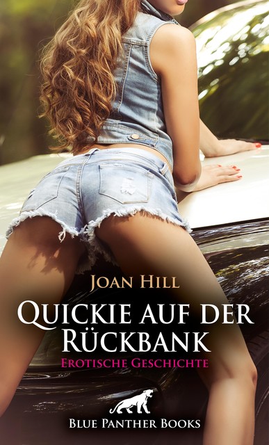 Quickie auf der Rückbank | Erotische Geschichte, Joan Hill