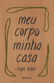 meu corpo minha casa, ana, guadalupe, kaur, rupi