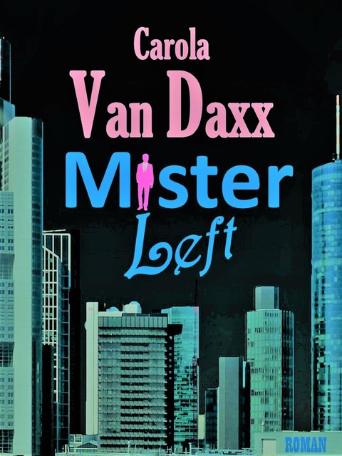 Mister Left, Carola van Daxx