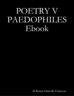 Poetry V Paedophiles Ebook, D Barrett Glanville Fortescue