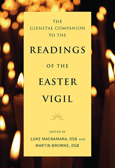 The Glenstal Companion to the Readings of the Easter Vigil, OSB, Luke Macnamara, Martin Browne