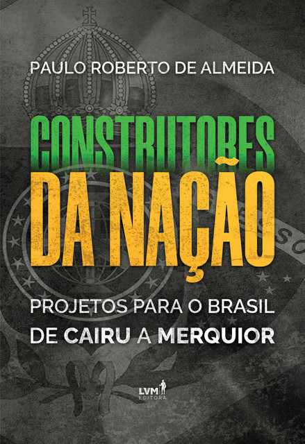 Construtores da Nação, Paulo Roberto de Almeida