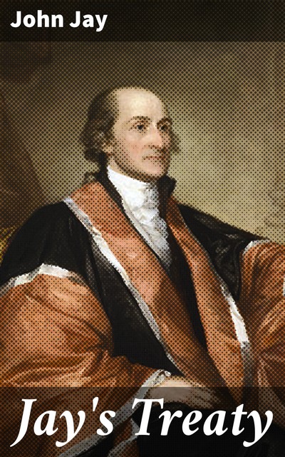 Jay's Treaty, John Jay