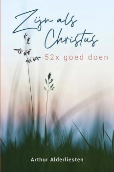Zijn als Christus, Arthur Alderliesten