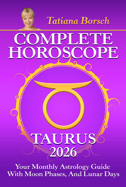 Complete Horoscope Taurus 2026, Tatiana Borsch
