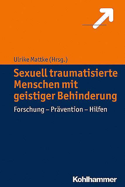 Sexuell traumatisierte Menschen mit geistiger Behinderung, Ulrike Mattke