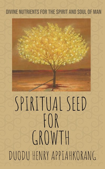 Spiritual Seed for Growth, Duodu Henry Appiahkorang