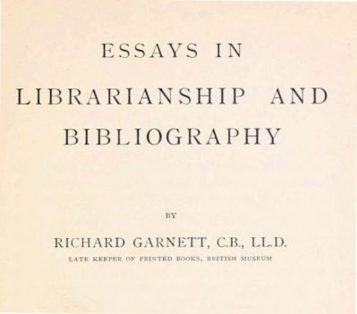 Essays in Librarianship and Bibliography, Richard Garnett