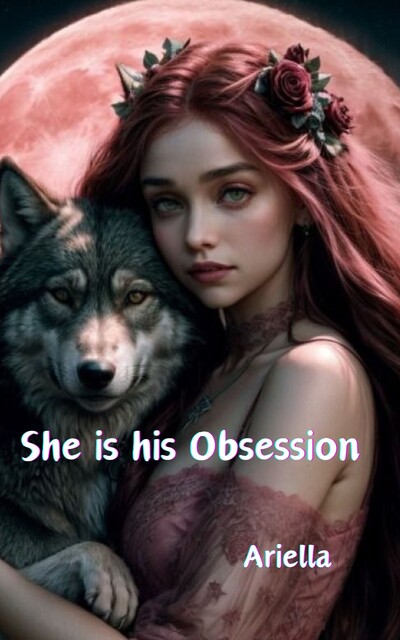 She is his Obsession, Ariella