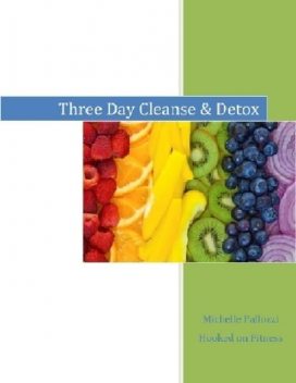 3 Day Cleanse and Detox, Hooked On Fitness, Michelle Pallozzi