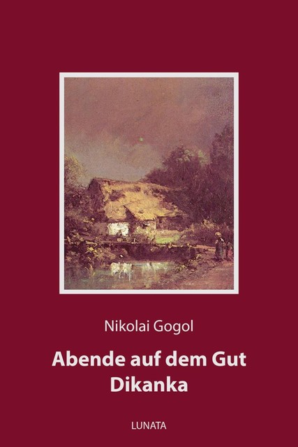 Abende auf dem Gut Dikanka, Nikolaus Gogol