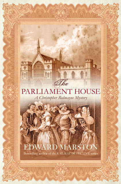 The Parliament House, Edward Marston