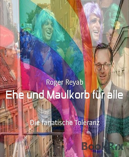 Ehe und Maulkorb für alle, Roger Reyab