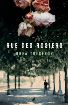 Rue des Rosiers, Rhea Tregebov