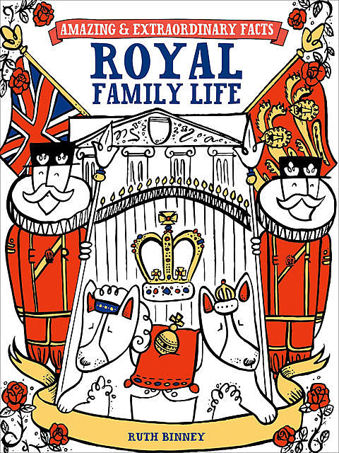 Amazing & Extraordinary Facts – Royal Family Life, Ruth Binney