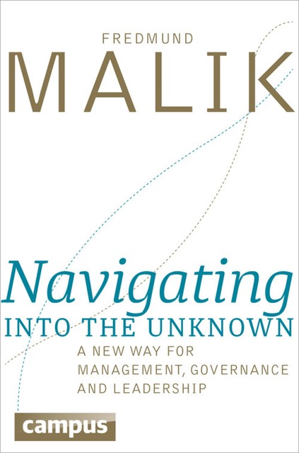 Navigating into the Unknown, Fredmund Malik