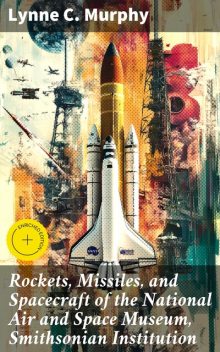 Rockets, Missiles, and Spacecraft of the National Air and Space Museum, Smithsonian Institution, Lynne Murphy
