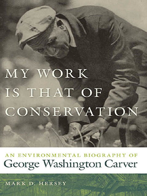My Work Is That of Conservation, Mark D. Hersey