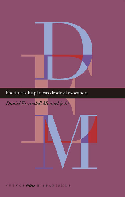 Escrituras hispánicas desde el exocanon, Daniel Escandell Montiel