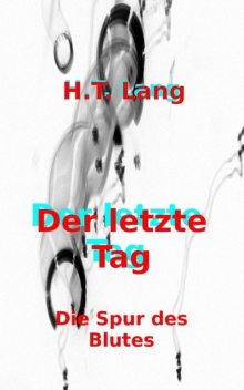 Der letzte Tag: Teil 2, Holger Lang