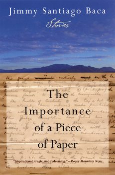 The Importance of a Piece of Paper, Jimmy Santiago Baca