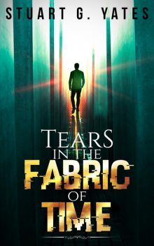 Tears in the Fabric of Time, Stuart G. Yates