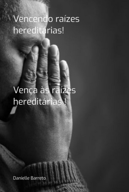Vencendo Raízes Hereditárias, Danielle Barreto