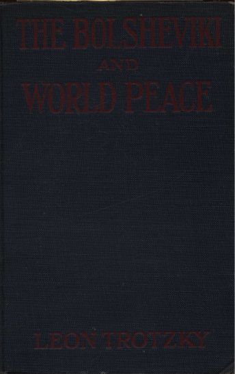 The Bolsheviki and World Peace, Leon Trotsky