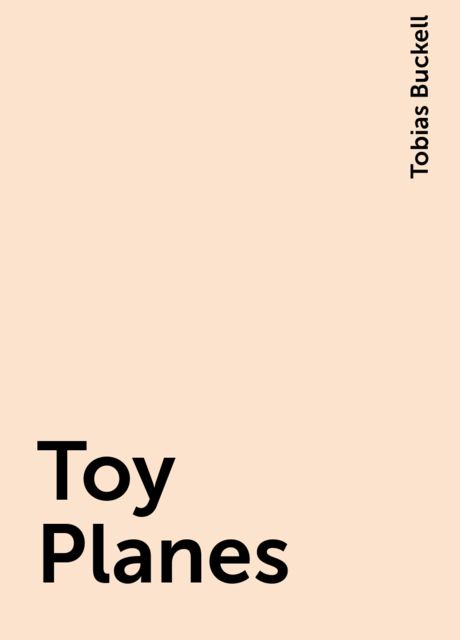 Toy Planes, Tobias Buckell