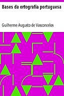 Bases da ortografia portuguesa, Guilherme Augusto de Vasconcelos Abreu, Aniceto dos Reis Gonçalves Viana