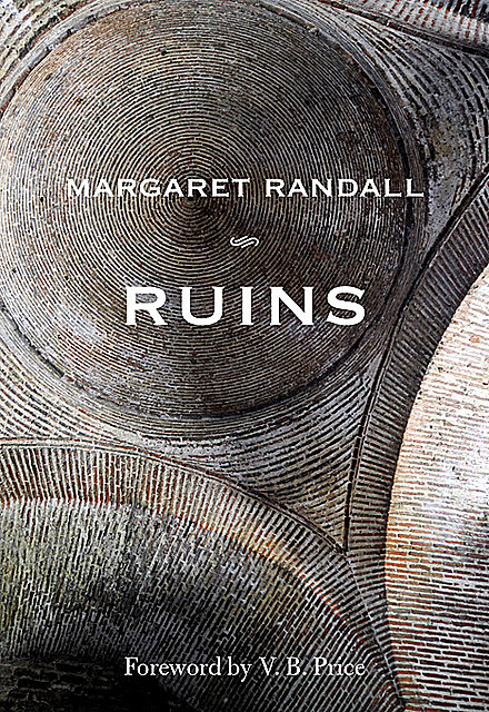 Ruins, Margaret Randall