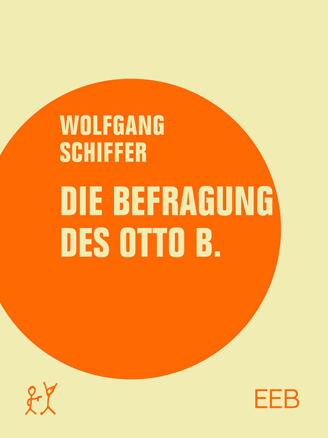 Die Befragung des Otto B, Wolfgang Schiffer
