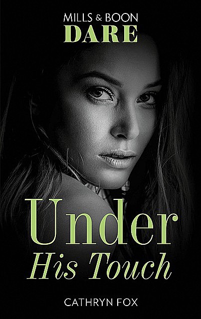 Under His Touch, Cathryn Fox