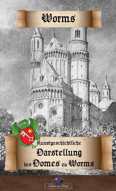 Kunstgeschichtliche Darstellung des Domes zu Worms, Erik Schreiber