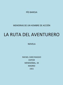 La Ruta Del Aventurero, Pío Baroja