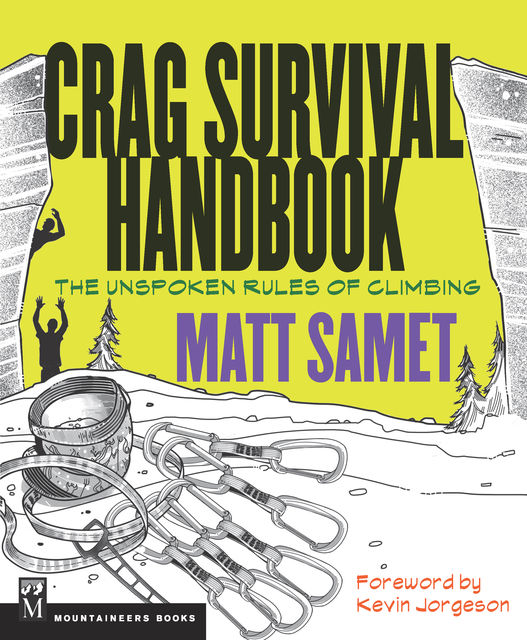 The Crag Survival Handbook, Matt Samet